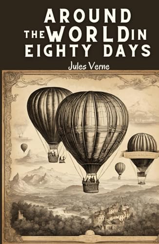 Around the World in Eighty Days: Historical Adventure Novels von Independently published